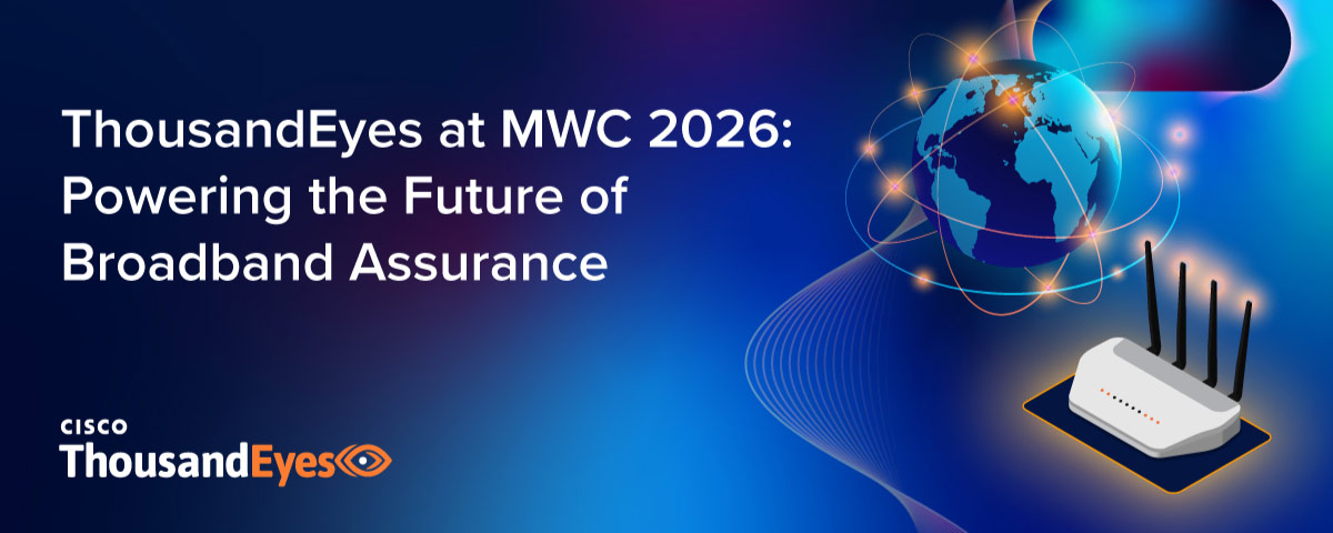 Illustration: ThousandEyes powering the future of broadband assurance.